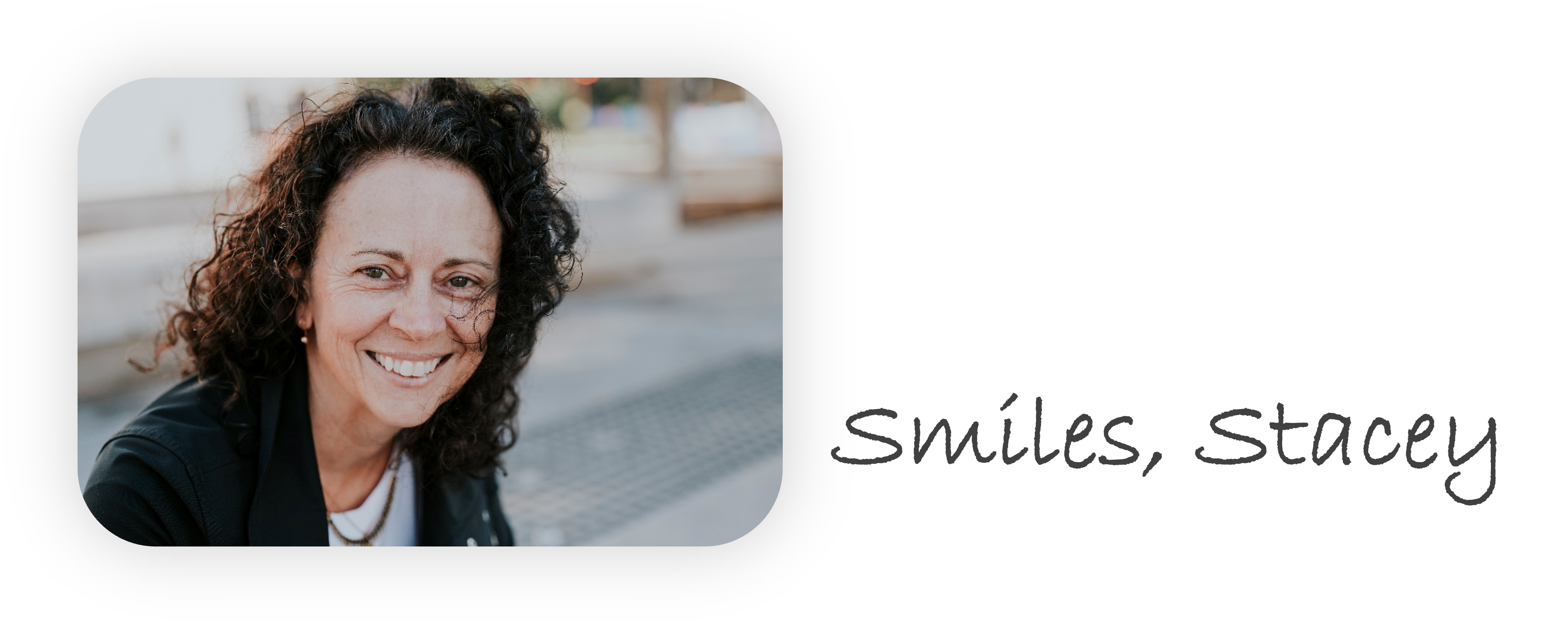 Smiles, Stacey.